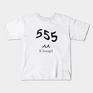 ANGEL NUMBERS - 555 (Change) Kids T-Shirt